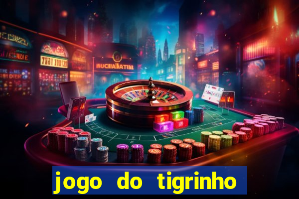 jogo do tigrinho na casa chinesa