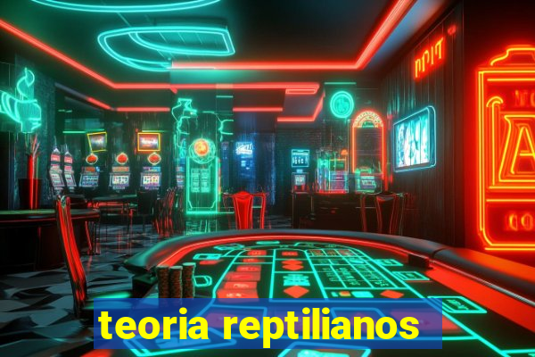 teoria reptilianos