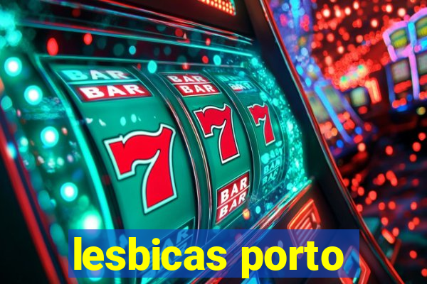 lesbicas porto