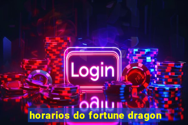 horarios do fortune dragon