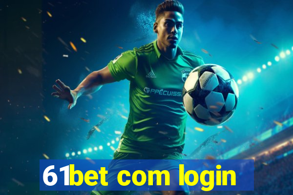 61bet com login