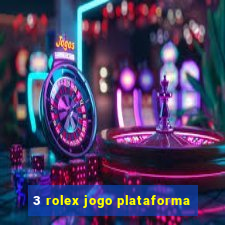 3 rolex jogo plataforma