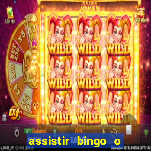 assistir bingo o rei das manhas filme completo dublado