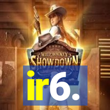 ir6.