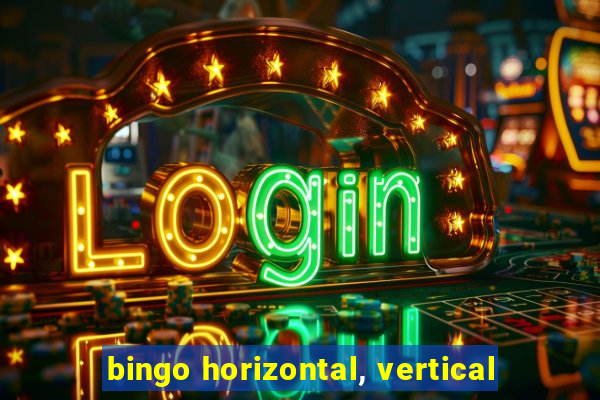 bingo horizontal, vertical
