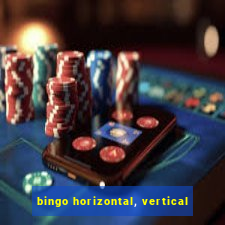 bingo horizontal, vertical
