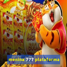 menina 777 plataforma