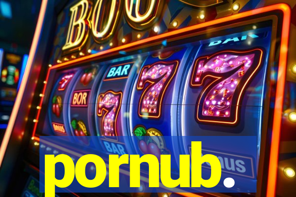 pornub.