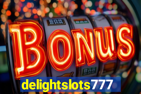 delightslots777