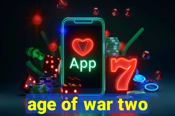 age of war two