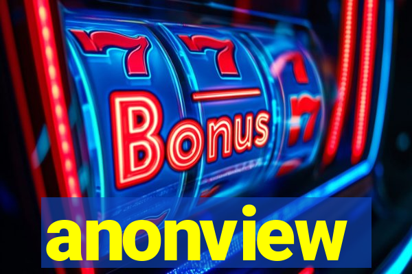 anonview