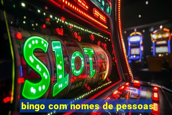 bingo com nomes de pessoas
