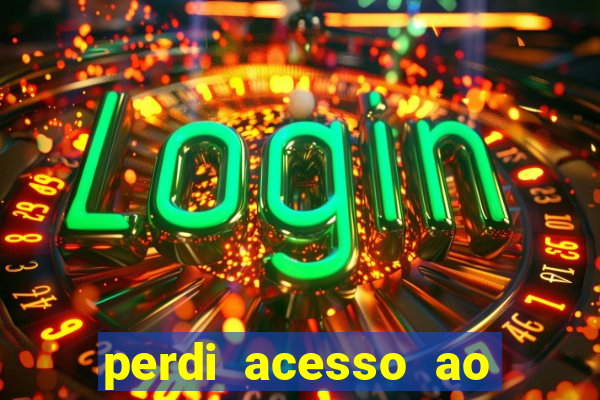 perdi acesso ao google authenticator