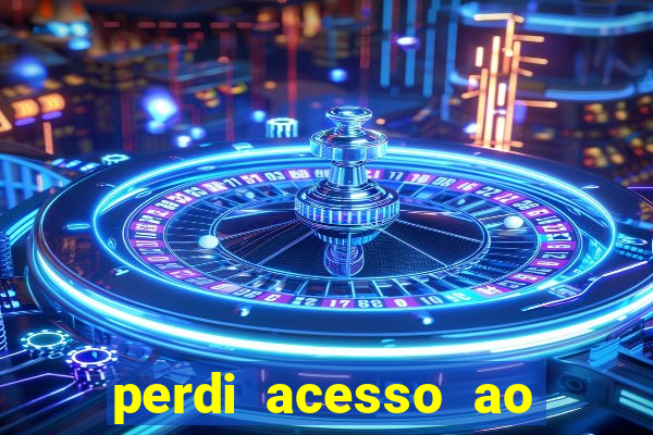 perdi acesso ao google authenticator