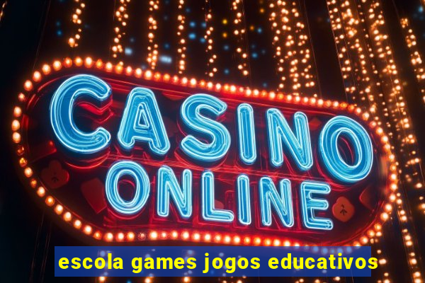escola games jogos educativos
