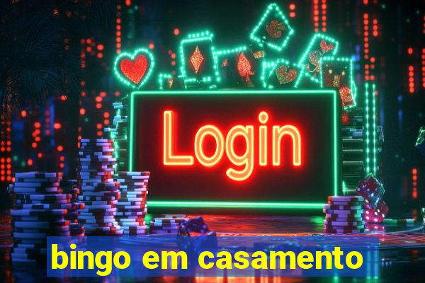 bingo em casamento