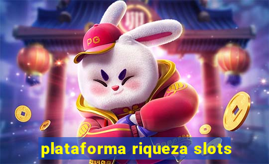plataforma riqueza slots
