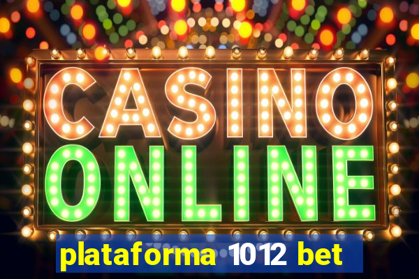 plataforma 1012 bet