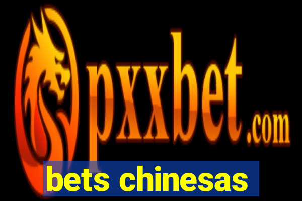 bets chinesas