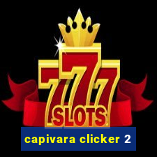 capivara clicker 2