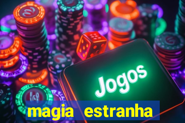 magia estranha filme completo dublado google drive