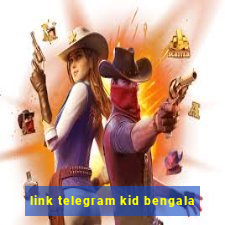 link telegram kid bengala