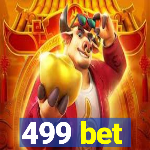 499 bet