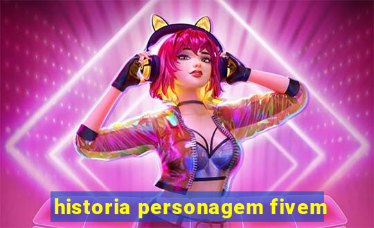 historia personagem fivem