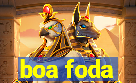 boa foda