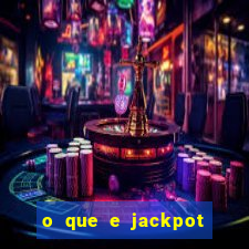 o que e jackpot no jogo do tigre
