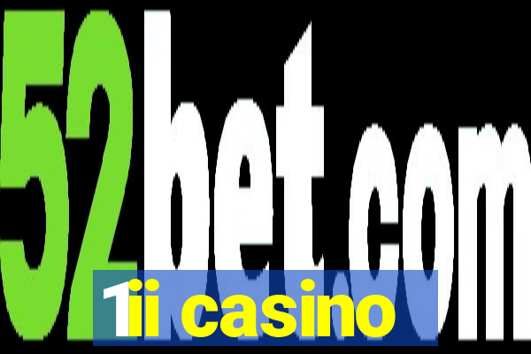1ii casino