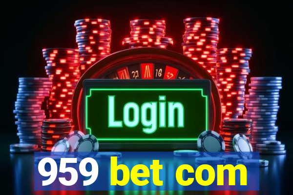 959 bet com