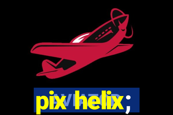 pix helix;